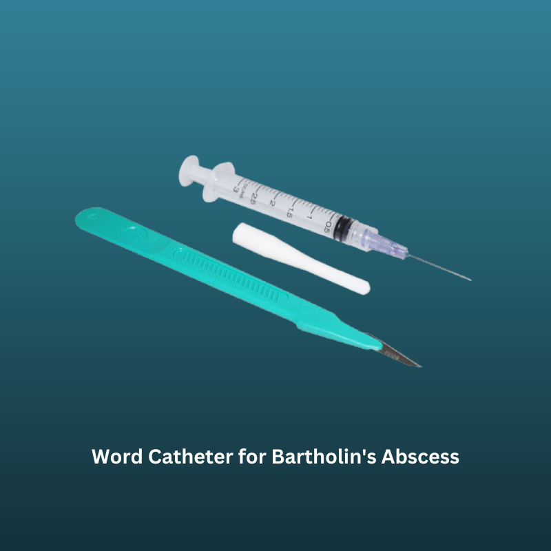 Word Catheter for Bartholin’s Abscess