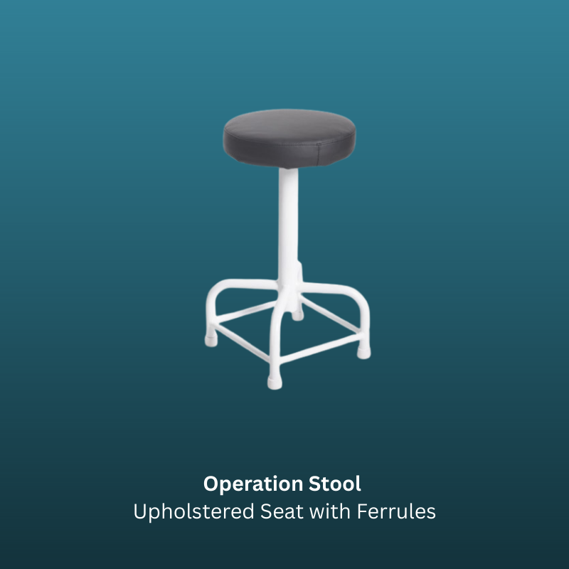 Operation Stool Upholstered Seat with Ferrules